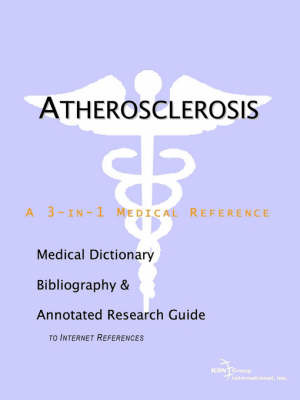 Atherosclerosis - A Medical Dictionary, Bibliography, and Annotated Research Guide to Internet References on Paperback