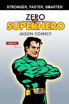 Zero to Superhero on Paperback by Jason S Comely