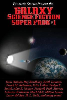 Fantastic Stories Present the Galaxy Science Fiction Super Pack #1 by Isaac Asimov