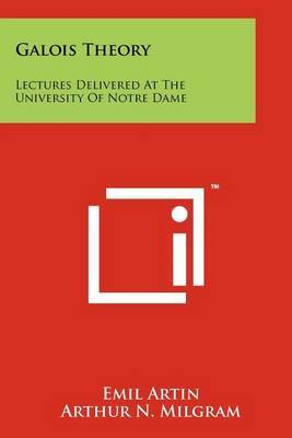 Galois Theory: Lectures Delivered at the University of Notre Dame by Emil Artin image