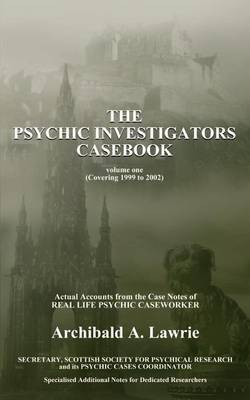 The Psychic Investigators Casebook by Archibald Lawrie image