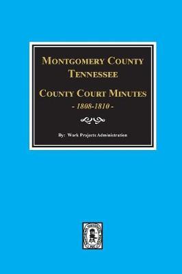Montgomery County, Tennessee, County Court Minutes, 1808-1810. by Work Projects Administration image