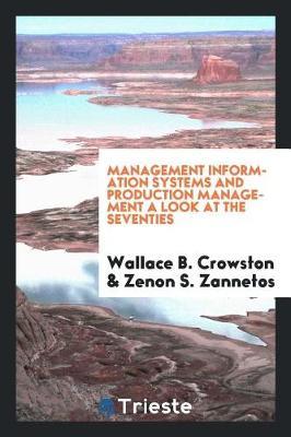 Management Information Systems and Production Management a Look at the Seventies by Wallace B Crowston image