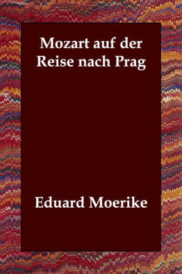 Mozart Auf Der Reise Nach Prag on Paperback by Eduard Moerike