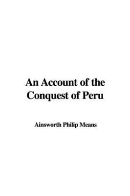 An Account of the Conquest of Peru image