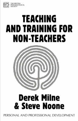 Teaching and Training for Non-Teachers by Derek L. Milne image