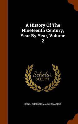 A History of the Nineteenth Century, Year by Year, Volume 2 by Edwin Emerson image