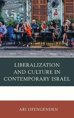 Liberalization and Culture in Contemporary Israel by Ari Ofengenden image