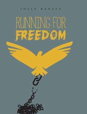 Running For Freedom on Hardback by Jolly Bakatu