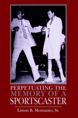 Perpetuating the Memory of a Sportscaster by Liston B. Monsanto Sr. image