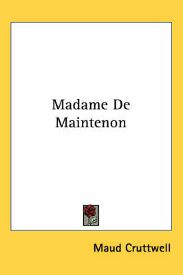 Madame De Maintenon by Maud Cruttwell image