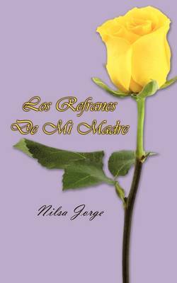 Los Refranes De Mi Madre by Nilsa Jorge image