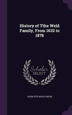 History of Tthe Weld Family, from 1632 to 1878 image