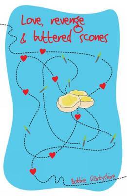 Love, Revenge and Buttered Scones by Bobbie Darbyshire image