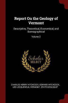 Report on the Geology of Vermont by Charles Henry Hitchcock