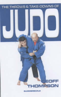 The Throws and Takedowns of Judo by Geoff Thompson image