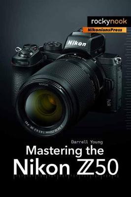 Mastering the Nikon Z50 by Darrell Young image