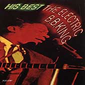 The Electric B.B. King - His Best by B.B. King The Electric B.B. King - His Best by B.B. King
