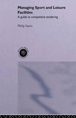 Managing Sport and Leisure Facilities by Philip Sayers image