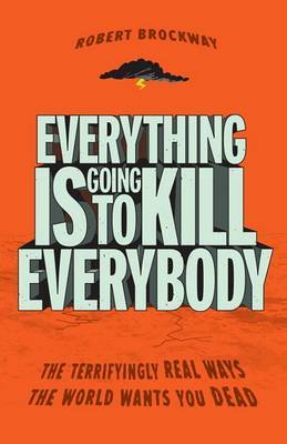 Everything Is Going to Kill Everybody by Robert Brockway image
