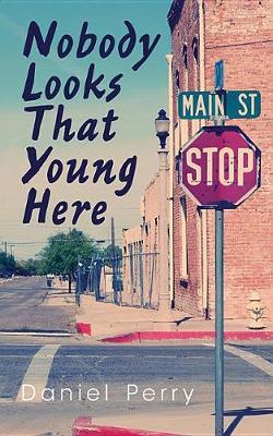 Nobody Looks That Young Here by Daniel Perry image