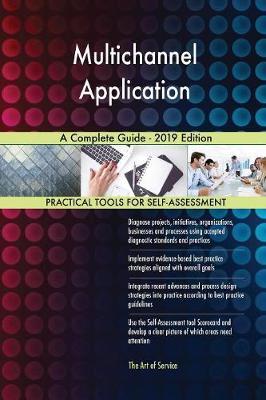 Multichannel Application A Complete Guide - 2019 Edition by Gerardus Blokdyk image