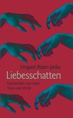 Liebesschatten on Paperback by Irmgard Adam-Janka