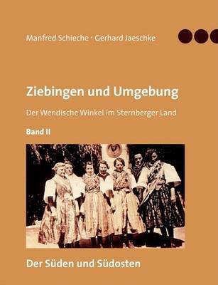 Ziebingen Und Umgebung - Der Wendische Winkel Im Sternberger Land Band II by Gerhard Jaeschke image