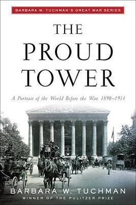 The Proud Tower by Barbara W. Tuchman image