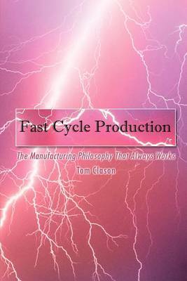 Fast Cycle Production by Tom Clason image