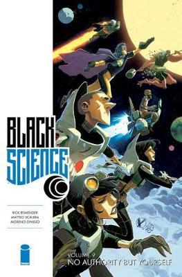 Black Science Volume 9: No Authority But Yourself by Rick Remender image