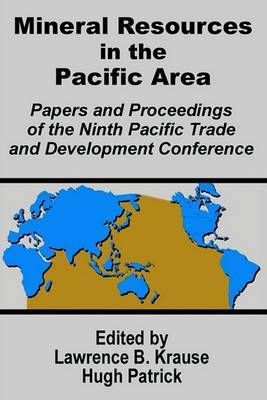 Mineral Resources in the Pacific Area: Papers and Proceedings of the Ninth Pacific Trade and Development Conference image