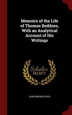 Memoirs of the Life of Thomas Beddoes, with an Analytical Account of His Writings image