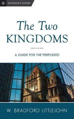 The Two Kingdoms by Dr W Bradford Littlejohn image