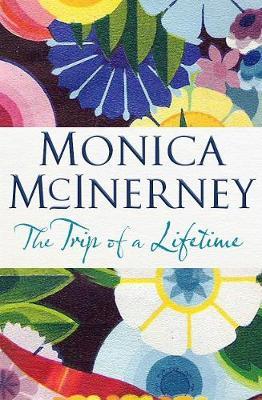 The Trip of a Lifetime by Monica McInerney image