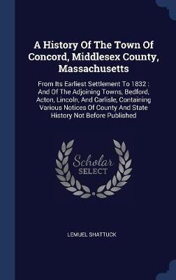 A History of the Town of Concord, Middlesex County, Massachusetts by Lemuel Shattuck image
