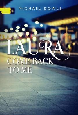 Laura, Come back to me by Michael Dowle image
