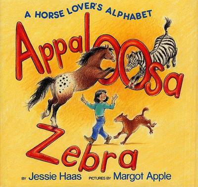 Appaloosa Zebra: A Horse Lover's Alphabet on Hardback by Jessie Haas