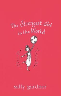 Magical Children: The Strongest Girl In The World by Sally Gardner image