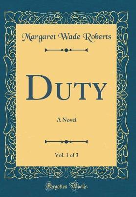 Duty, Vol. 1 of 3 by Margaret Wade Roberts image