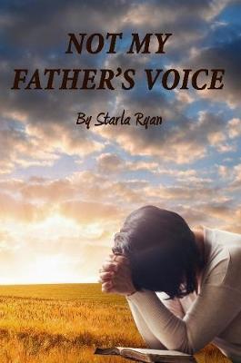 Not My Father's Voice by Starla Ryan image