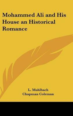 Mohammed Ali and His House an Historical Romance by Louise Muhlbach image