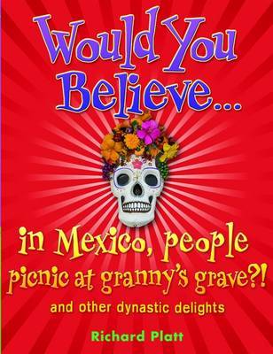 Would You Believe...in Mexico people picnic at granny's grave?! by Richard Platt image