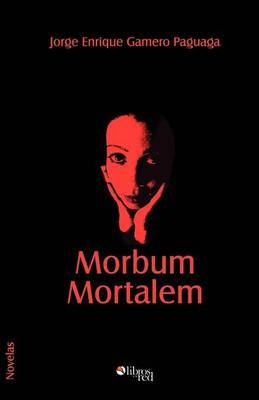 Morbum Mortalem by Jorge, Enrique Gamero Paguaga image