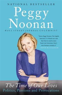The Time Of Our Lives by Peggy Noonan image