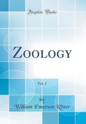 Zoology, Vol. 2 (Classic Reprint) by William Emerson Ritter image