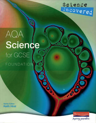 Science Uncovered: AQA Science for GCSE Foundation Student Book by Ben Clyde image