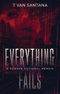 Everything Fails by T Van Santana image