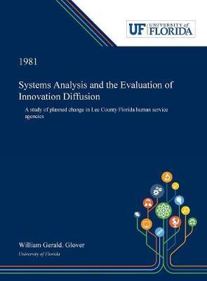 Systems Analysis and the Evaluation of Innovation Diffusion on Hardback by William Glover