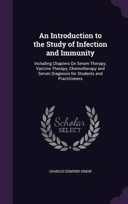 An Introduction to the Study of Infection and Immunity by Charles Edmund Simon image